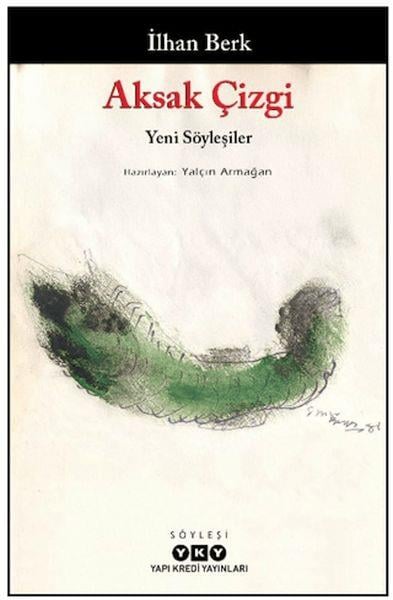 Aksak Çizgi - Yeni Söyleşiler - İlhan Berk