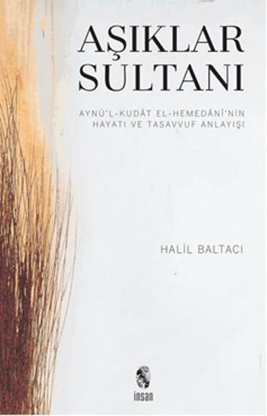 Aşıklar Sultanı  Aynü’l-Kudat el-Hemedani’nin Hayatı ve Tasavvuf Anlayışı