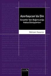 Azerbaycan'da Din  Sovyetler'den Bağımsızlığa Hafıza Dönüşümleri