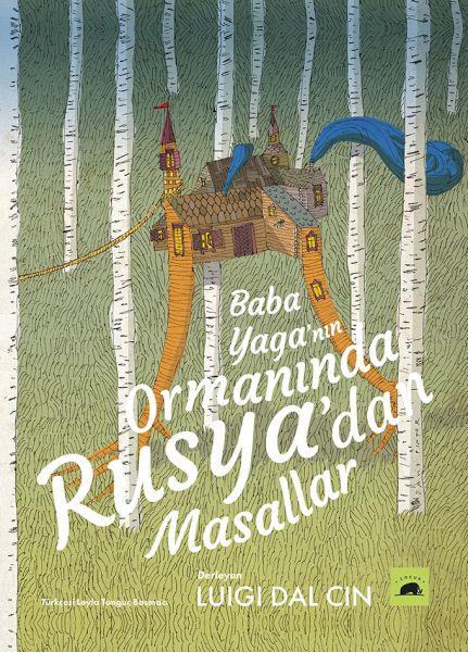 Baba Yaga’nın Ormanında - Rusya’dan Masallar