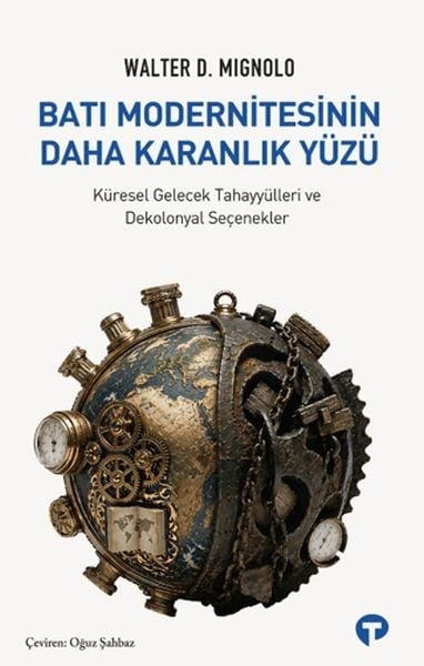 Batı Modernitesinin Daha Karanlık Yüzü