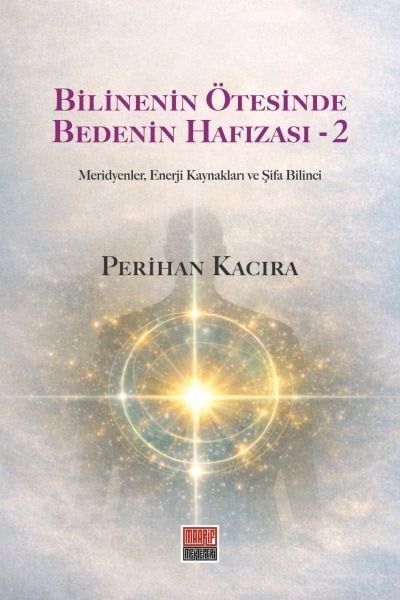 Bilinenin Ötesinde Bedenin Hafızası - 2