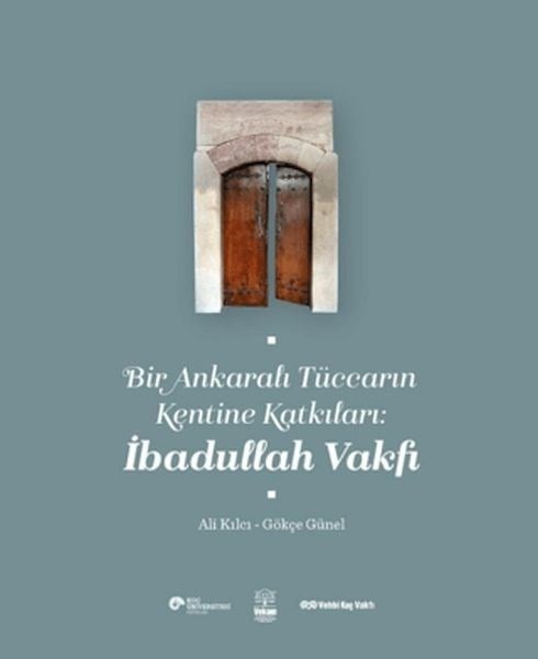 Bir Ankaralı Tüccarın Kentine Katkıları: İbadullah Vakfı