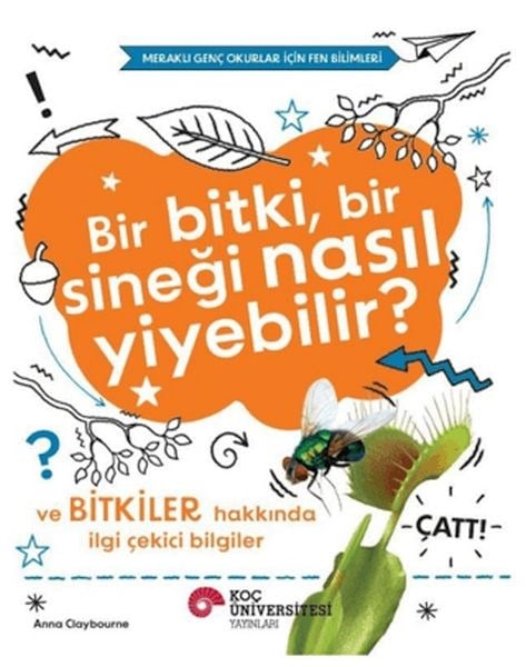 Bir Bitki, Bir Sineği Nasıl Yiyebilir? ve Bitkiler Hakkında İlgi Çekici Bilgiler