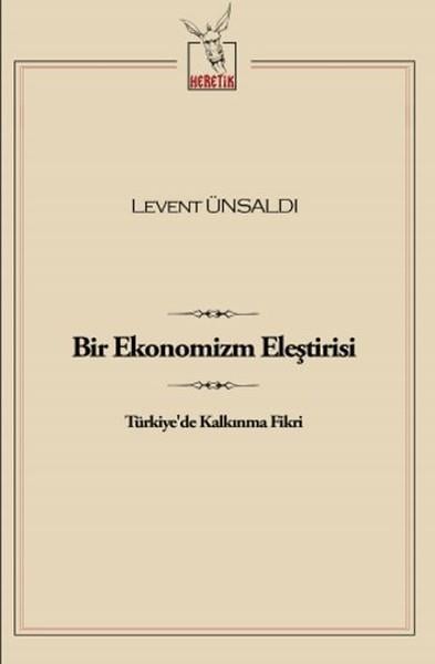 Bir Ekonomizm Eleştirisi  Türkiye'de Kalkınma Fikri