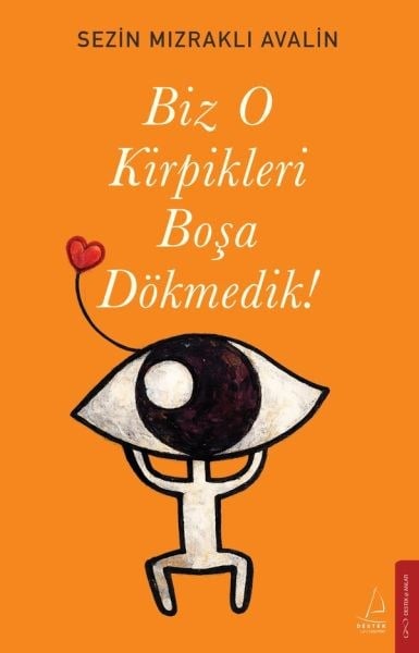 Biz O Kirpikleri Boşa Dökmedik!