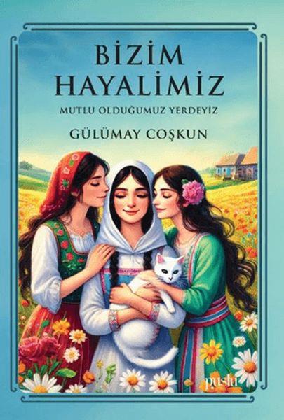 Bizim Hayalimiz - Mutlu Olduğumuz Yerdeyiz