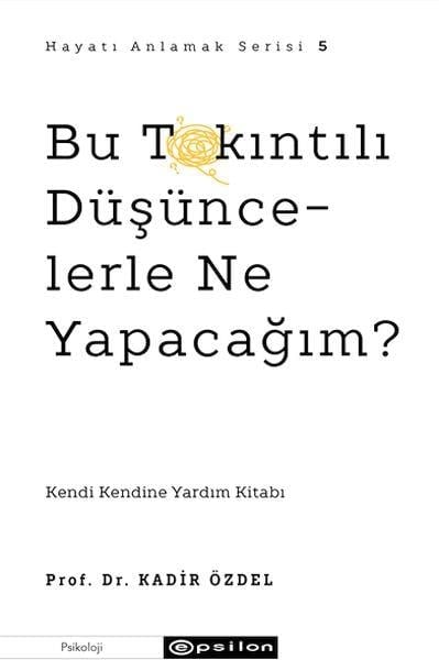Bu Takıntılı Düşüncelerle Ne Yapacağım?