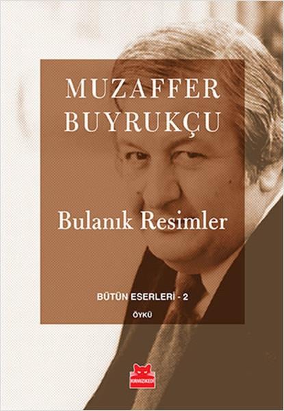 Bulanık Resimler / Bütün Eserleri 2