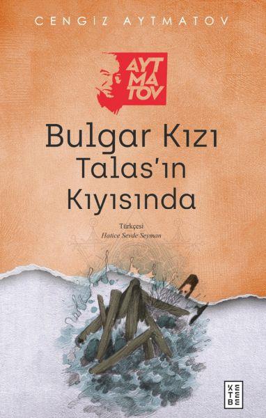 Bulgar Kızı Talas’ın Kıyısında