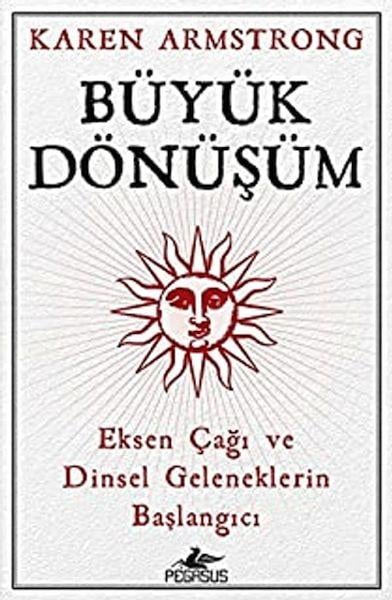 Büyük Dönüşüm: Eksen Çağı Ve Dinsel Geleneklerin Başlangıcı