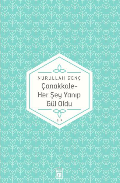 Çanakkale Her Şey Yanıp Gül Oldu