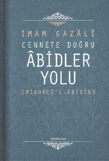 Cennete Doğru Abidler Yolu (Minhacu'l-Abidin)