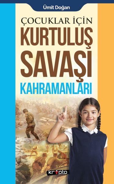 Çocuklar İçin - Kurtuluş Savaşı Kahramanları