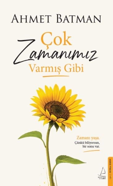 Çok Zamanımız Varmış Gibi