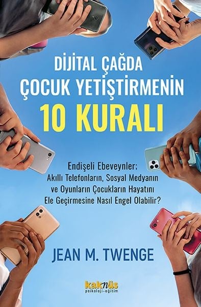 Dijital Çağda  Çocuk Yetiştirmenin 10 Kuralı