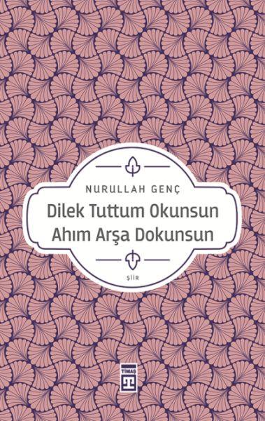 Dilek Tuttum Okunsun Ahım Arşa Dokunsun