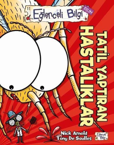 Eğlenceli Bilgi Bilim - Tatil Yaptıran Hastalıklar