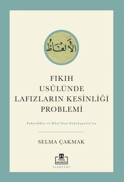 Fıkıh Usûlünde Lafızların Kesinliği Problemi
