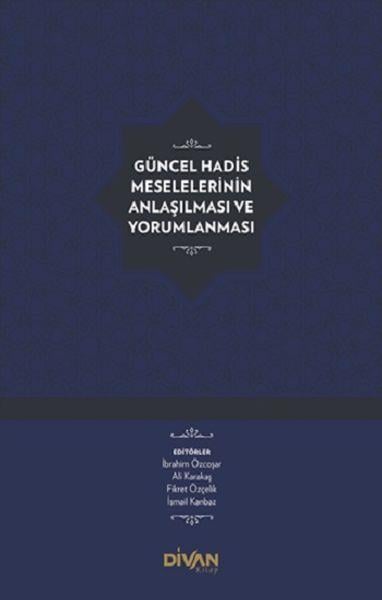 Güncel Hadis Meselelerinin Anlaşılması ve Yorumlanması (Ciltli)