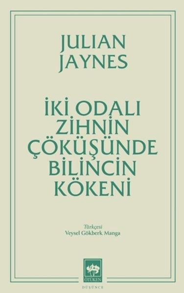 İki Odalı Zihnin Çöküşünde Bilincin Kökeni