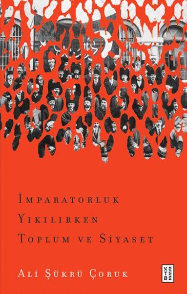 İmparatorluk Yıkılırken Toplum ve Siyaset