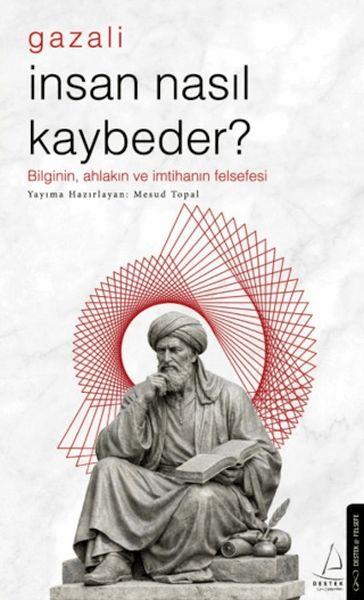 İnsan Nasıl Kaybeder? - Gazali