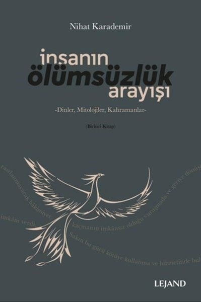 İnsanın Ölümsüzlük Arayışı Dinler, Mitolojiler, Kahramanlar