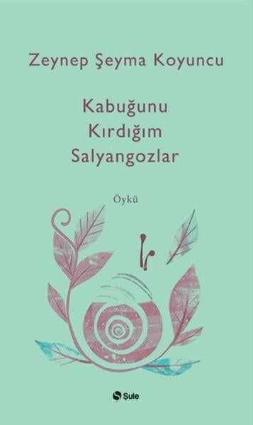 Kabuğunu Kırdığım Salyangozlar