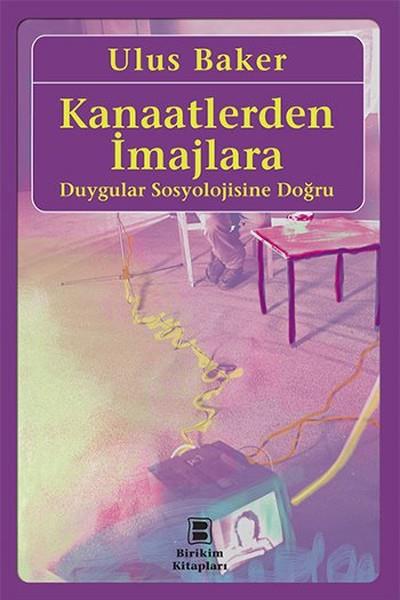 Kanaatlerden İmajlara  Duygular Sosyolojisine Doğru