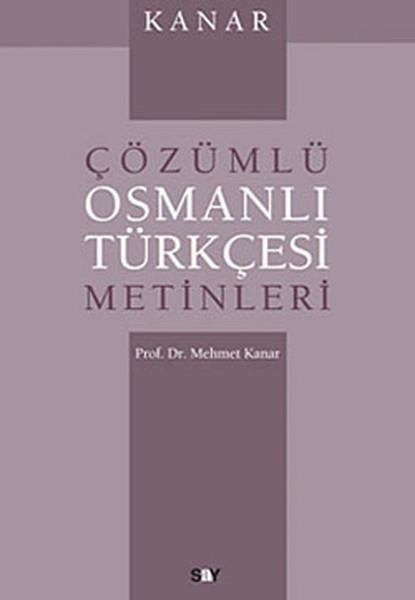 Kanar Çözümlü Osmanlı Türkçesi Metinleri