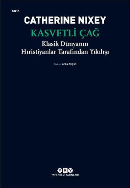 Kasvetli Çağ – Klasik Dünyanın Hıristiyanlar Tarafından Yıkılışı