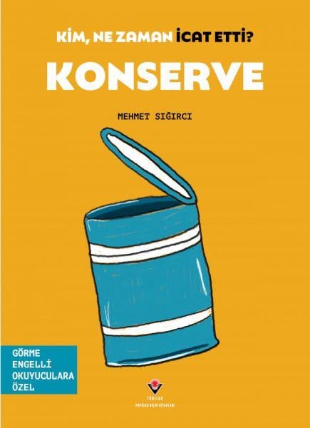 Kim, Ne Zaman İcat Etti? Konserve