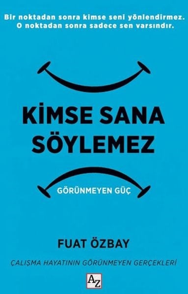 Kimse Sana Söylemez Görünmeyen Güç