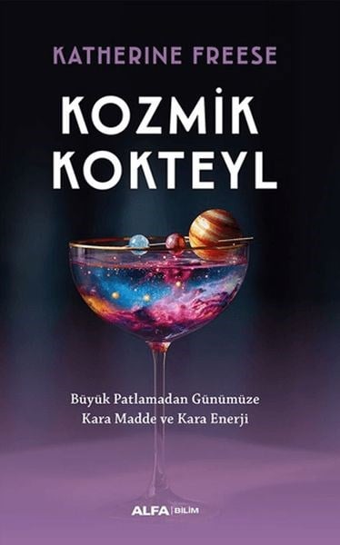 Kozmik Kokteyl Büyük Patlamadan Günümüze Kara Madde ve Kara Enerji