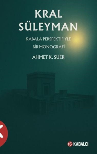 Kral Süleyman Kabala Perspektifiyle Bir Monografi