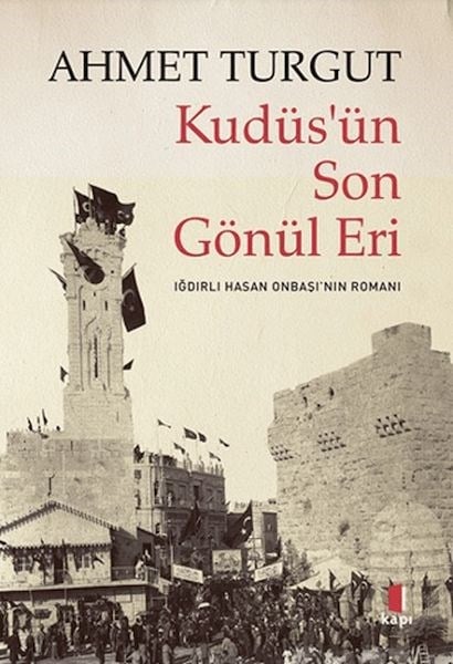 Kudüs’ün Son Gönül Eri