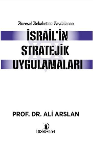 Küresel Rekabetten Faydalanan İsrail'in Stratejik Uygulamaları