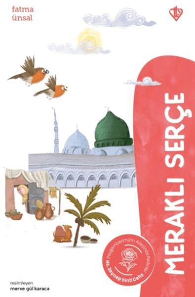 Meraklı Serçe - Hz. Zeynep Binti Cahş