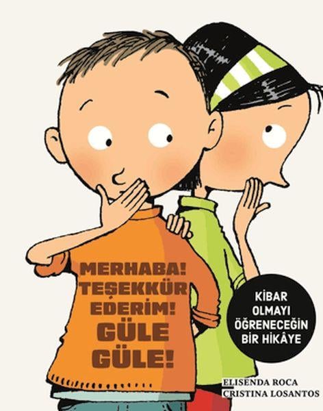 Merhaba! Teşekkür Ederim! Güle Güle!