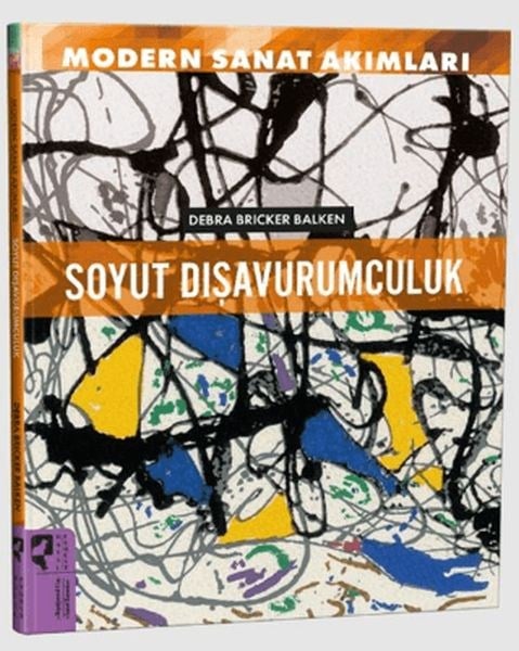 Modern Sanat Akımları: Soyut Dışavurumculuk