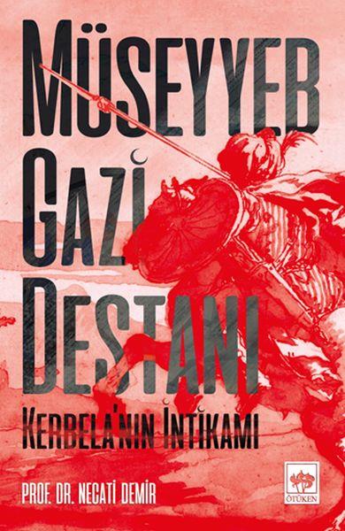 Müseyyeb Gazi Destanı - Kerbela’nın İntikamı