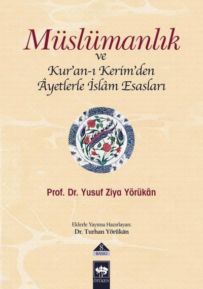 Müslümanlık ve Kur’an-ı Kerimden Ayetlerle İslam Esasları