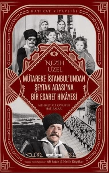 Mütareke İstanbul'undan Şeytan Adası'na Bir Esaret Hikayesi