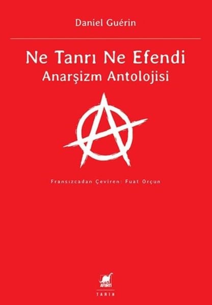 Ne Tanrı Ne Efendi Anarşizm Antolojisi