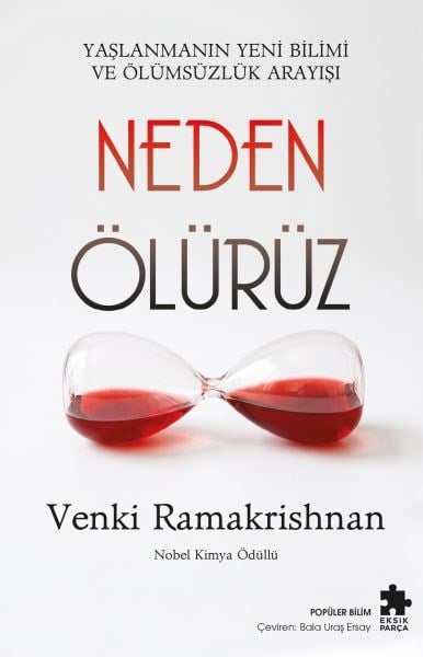 Neden Ölürüz Yaşlanmanın Yeni Bilimi ve Ölümsüzlük Arayışı