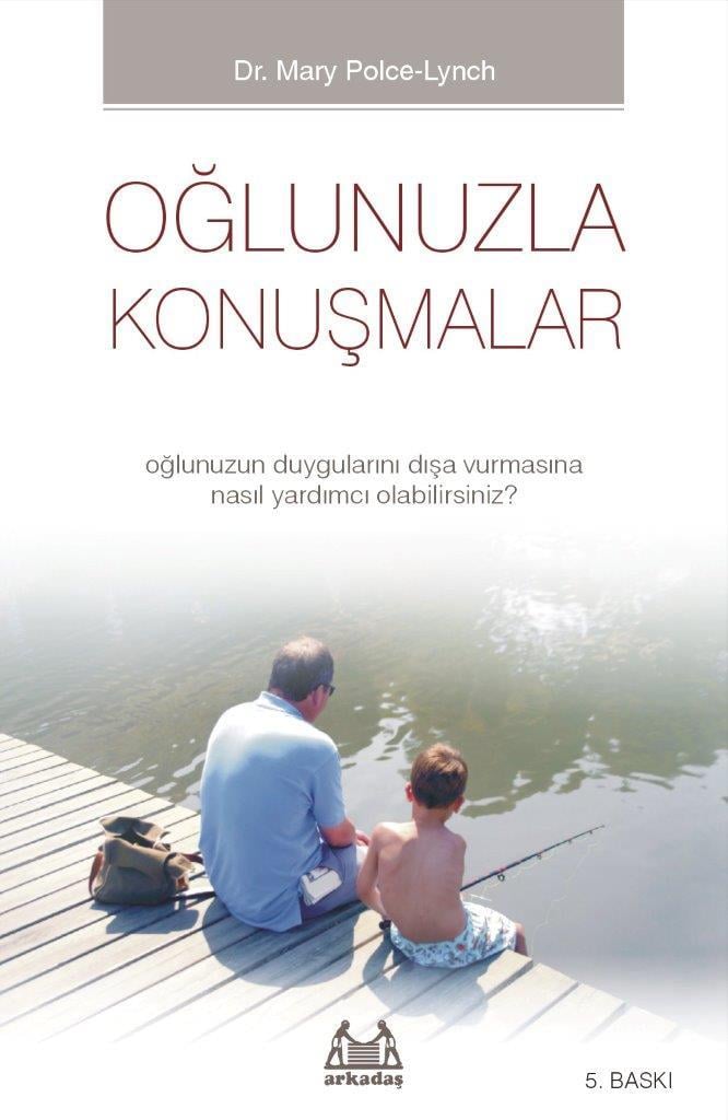 Oğlunuzla Konuşmalar - Oğlunuzun Duygularını Dışa Vurmasına Nasıl Yardımcı Olabilirsiniz?