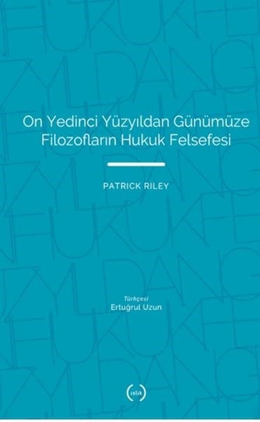 On Yedinci Yüzyıldan Günümüze Filozofların Hukuk Felsefesi