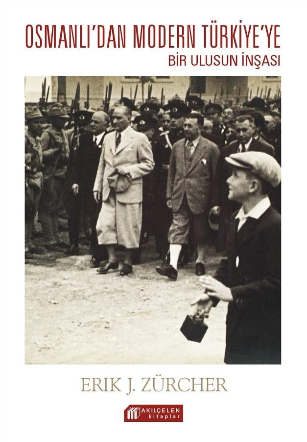 Osmanlı İmparatorluğundan Atatürk Türkiyesine Bir Ulusun İnşası