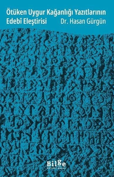 Ötüken Uygur Kağanlığı Yazıtlarının Edebî Eleştirisi
